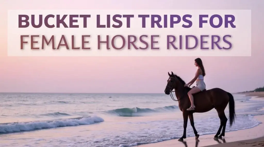 Bucket List Trips for Female Horse Riders